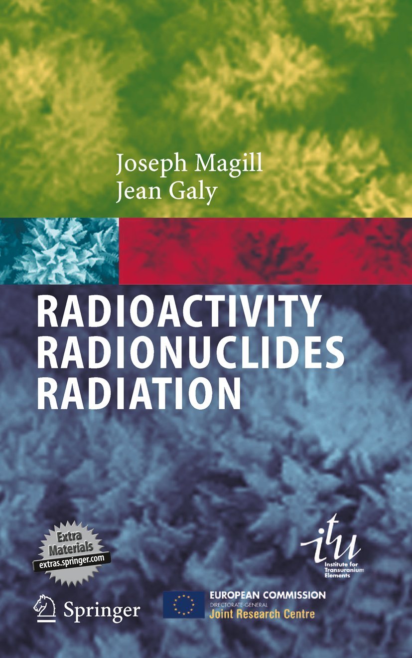 Radioactivity Radionuclides Radiation: Including the Universal Nuclide Chart on CD-ROM Medicine
