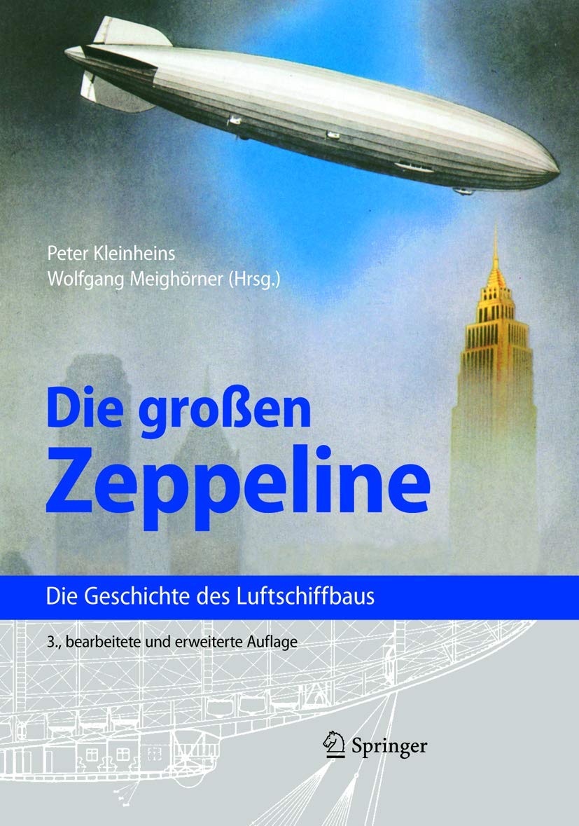 Die großen Zeppeline: Die Geschichte des Luftschiffbaus Business & Technology