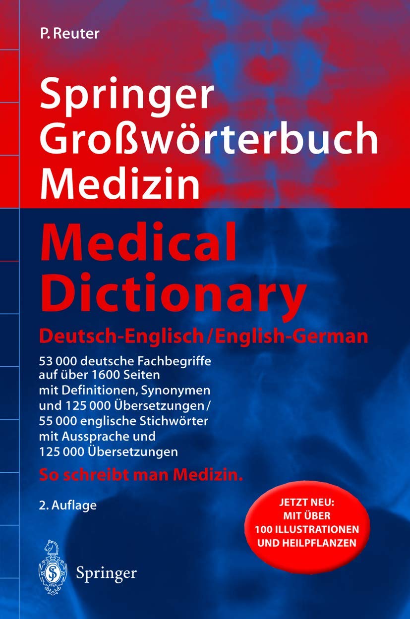Springer Großwörterbuch Medizin - Medical Dictionary Deutsch-Englisch / English-German: Deutsch-Englisch, English-German. 53.000 dtsch. Fachbegriffe ... u. 125.000 Übers. (Springer-Wörterbuch) Medicine