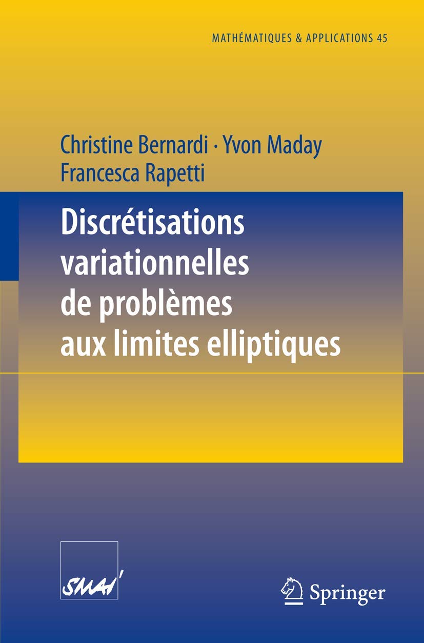 Discr¿¿tisations variationnelles de probl¿¿mes aux limites elliptiques (Mathématiques et Applications, 45, Band 45) Computer Science
