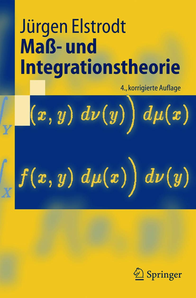 Maß- und Integrationstheorie (Springer-Lehrbuch) Mathematics
