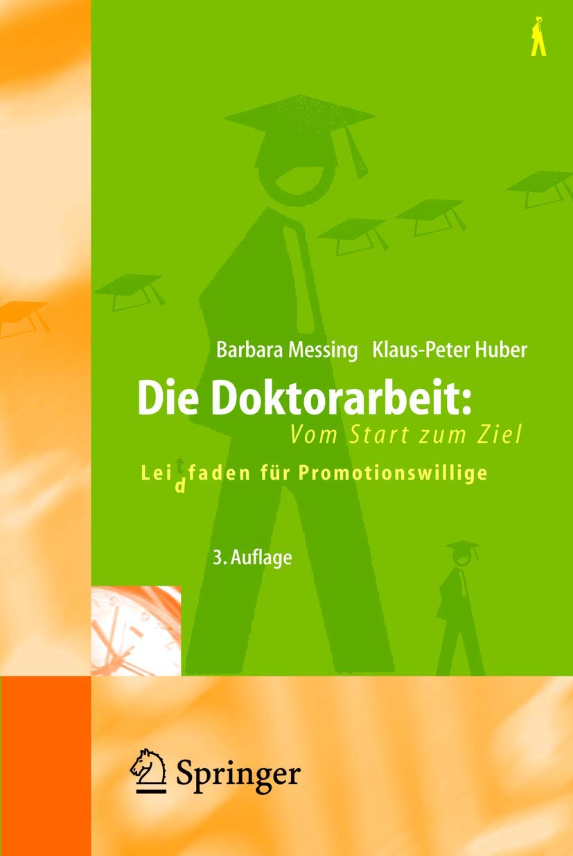 Die Doktorarbeit: Vom Start zum Ziel: Lei(d)tfaden für Promotionswillige Computer Science