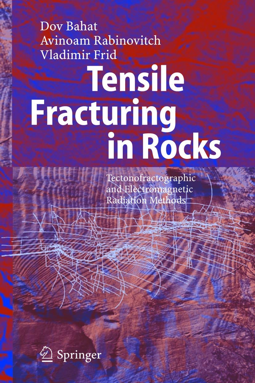 Tensile Fracturing in Rocks: Tectonofractographic and Electromagnetic Radiation Methods Business & Technology