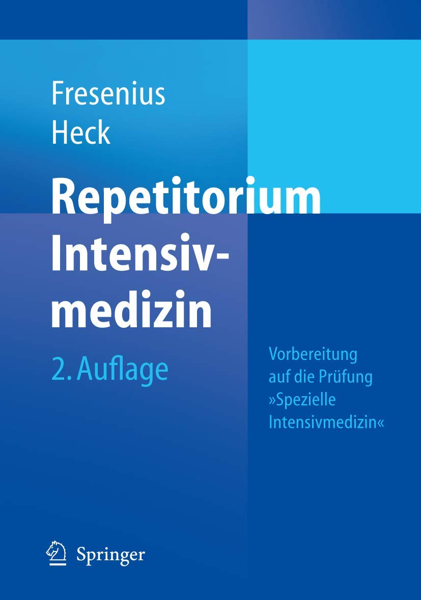 Repetitorium Intensivmedizin: Vorbereitung auf die Prüfung "Intensivmedizin" Medicine