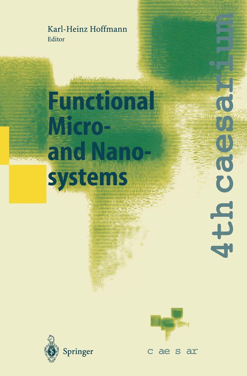 Functional Micro- and Nanosystems: Proceedings of the 4th caesarium, Bonn, June 16–18, 2003 Business & Technology
