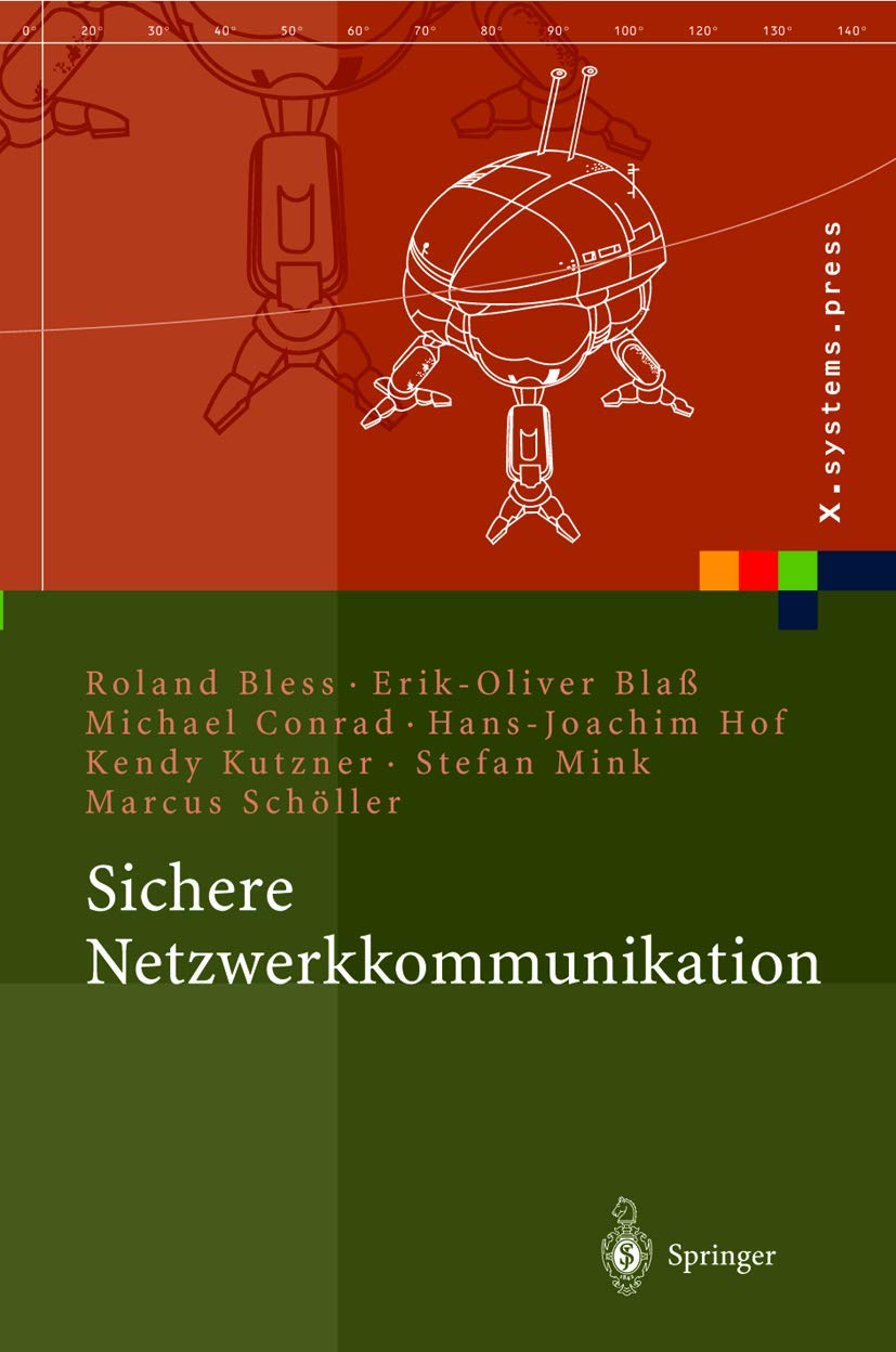 Sichere Netzwerkkommunikation: Grundlagen, Protokolle und Architekturen (X.systems.press) Computer Science