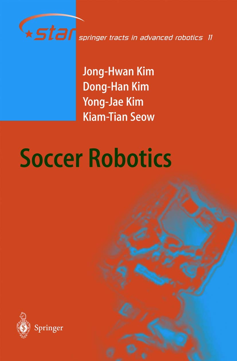 Soccer Robotics (Springer Tracts in Advanced Robotics, 11, Band 11) Computer Science