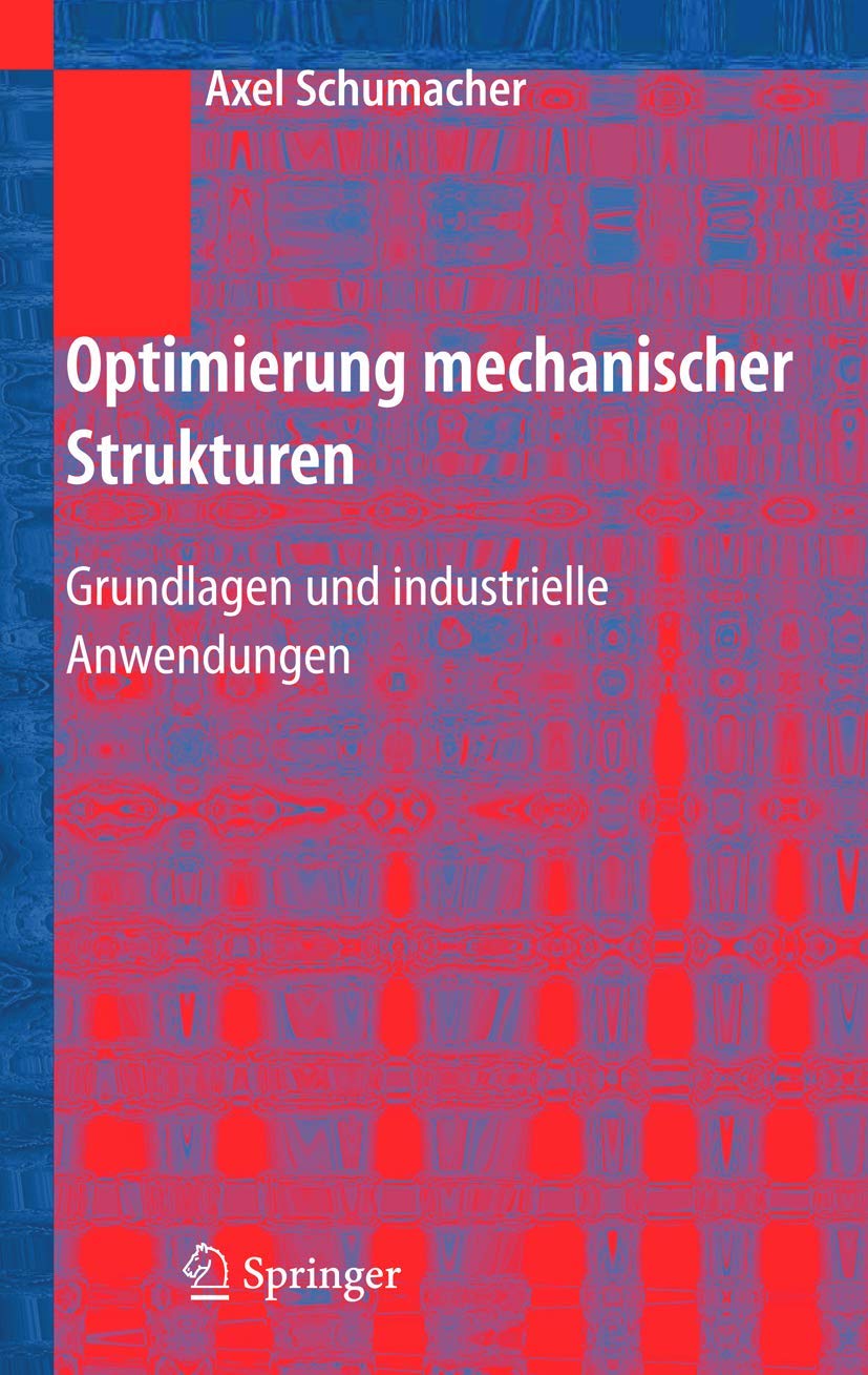 Optimierung mechanischer Strukturen: Grundlagen und industrielle Anwendungen Computer Science