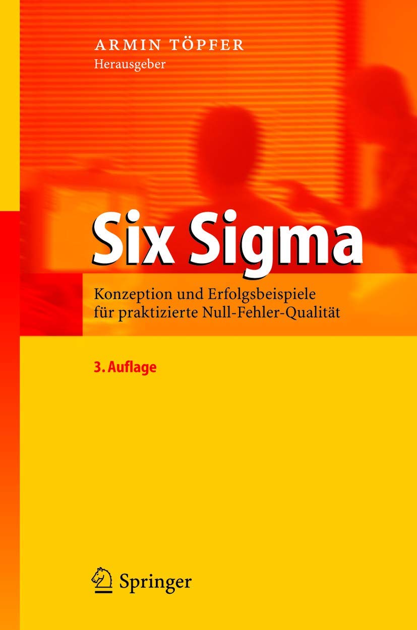 Six Sigma: Konzeption und Erfolgsbeispiele für praktizierte Null-Fehler-Qualität Law