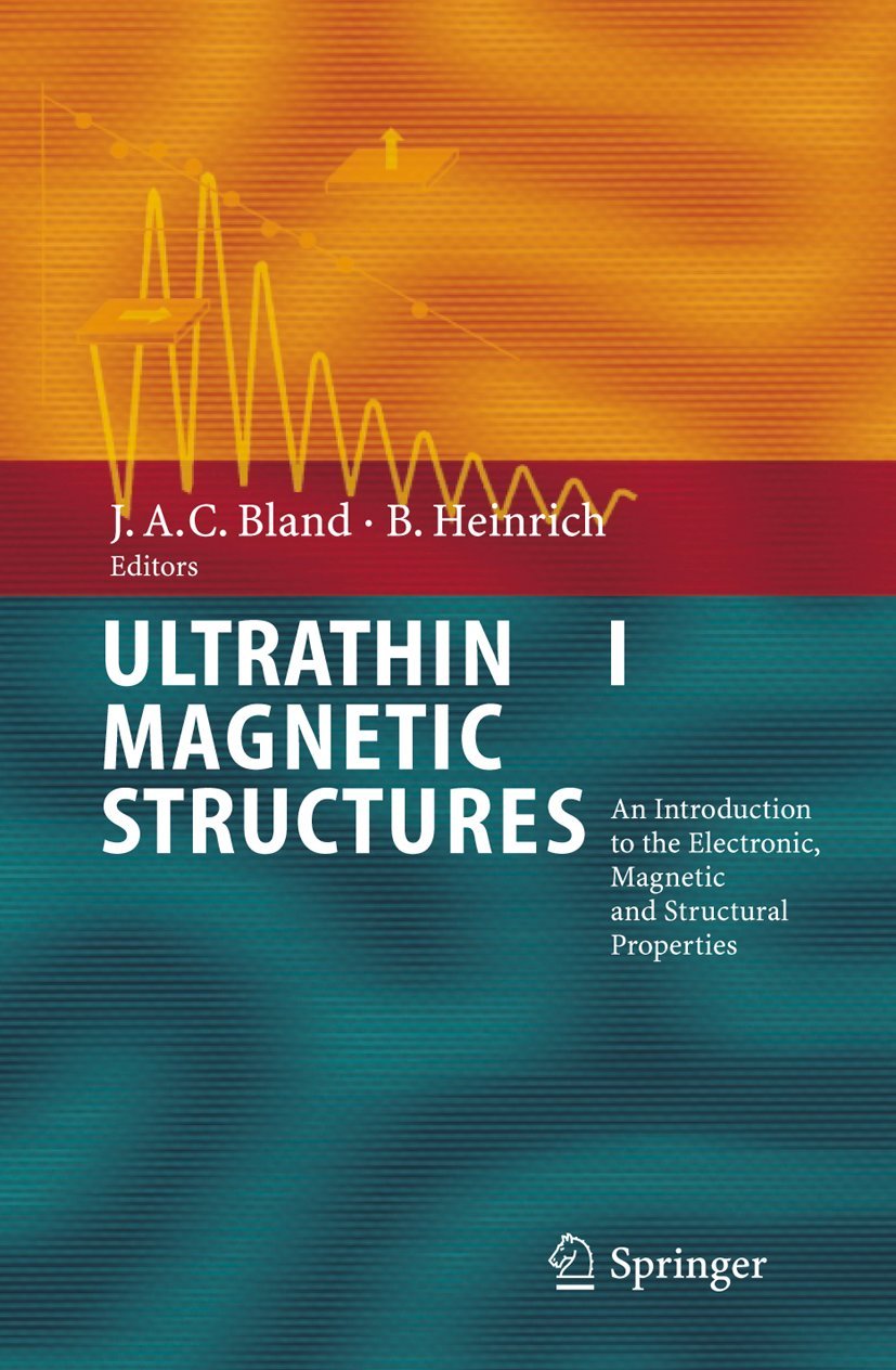Ultrathin Magnetic Structures I: An Introduction to the Electronic, Magnetic and Structural Properties Business & Technology