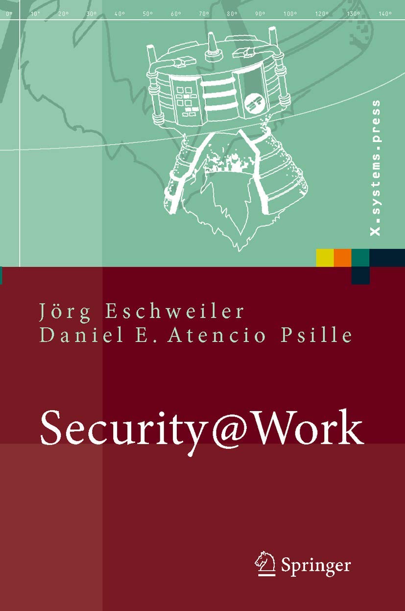 Security@Work: Pragmatische Konzeption und Implementierung von IT-Sicherheit mit Lösungsbeispielen auf Open-Source-Basis (X.systems.press) Computer Science