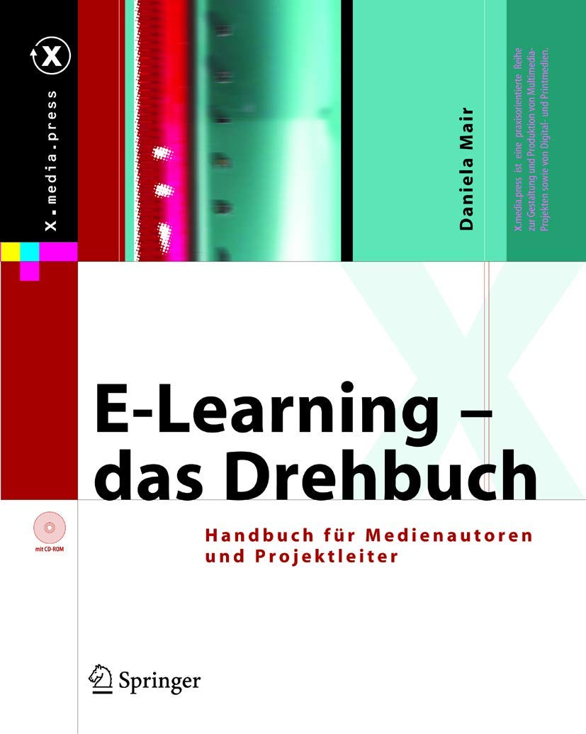 E-Learning - das Drehbuch: Handbuch für Medienautoren und Projektleiter (X.media.press) Business, Finance & Career