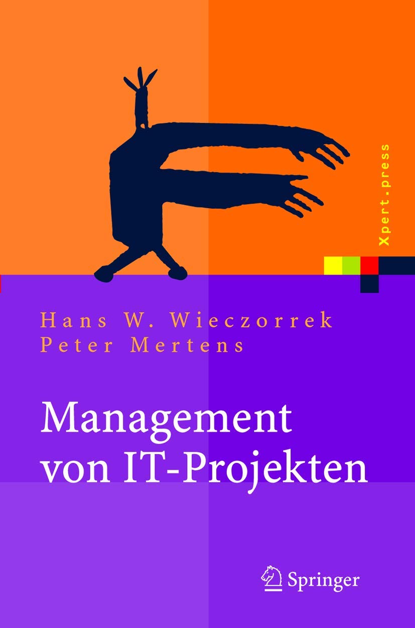 Management von IT-Projekten. Von der Planung zur Realisierung (Xpert.press) Law