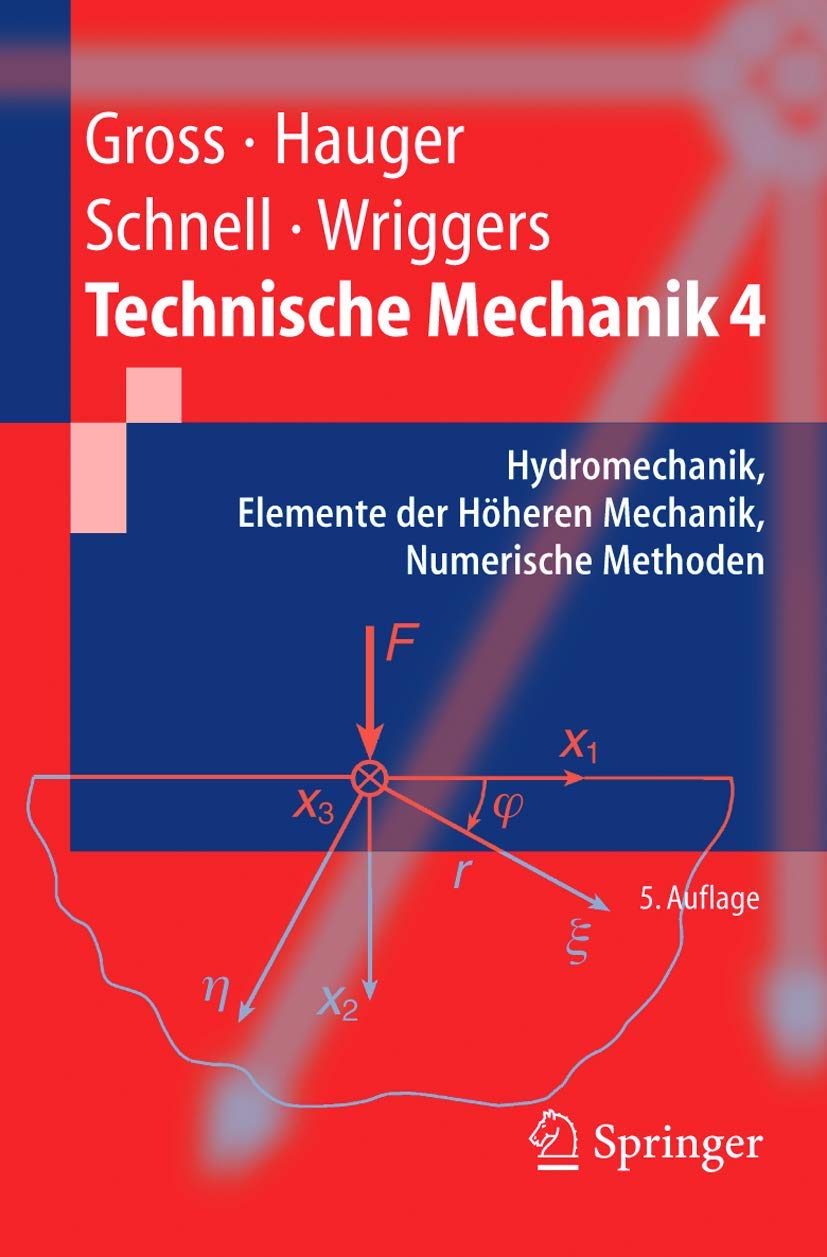 Technische Mechanik: Band 4: Hydromechanik, Elemente der Höheren Mechanik, Numerische Methoden (Springer-Lehrbuch) Business & Technology