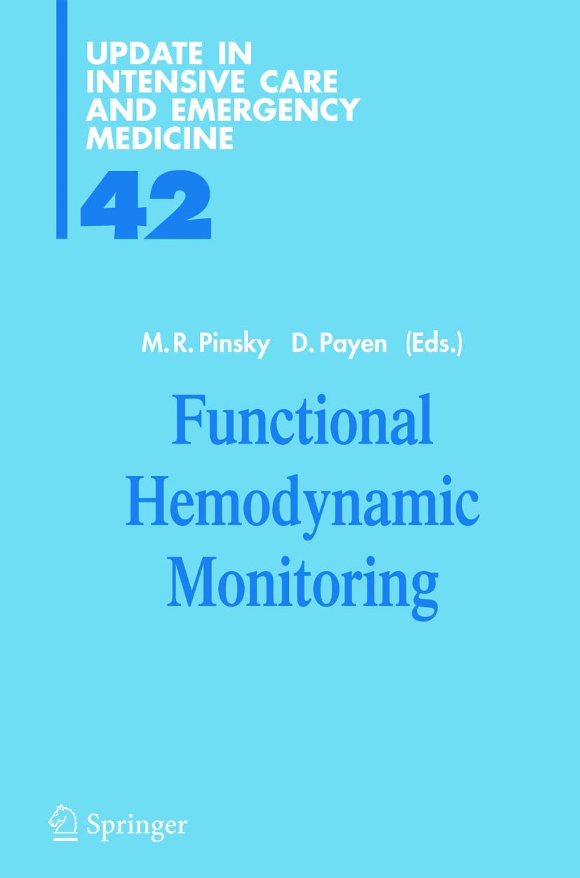 Functional Hemodynamic Monitoring (Update in Intensive Care and Emergency Medicine, 42, Band 42) Medicine