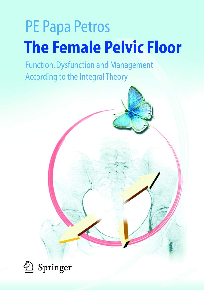 The Female Pelvic Floor: Function, Dysfunction and Management According to the Integral Theory Medicine