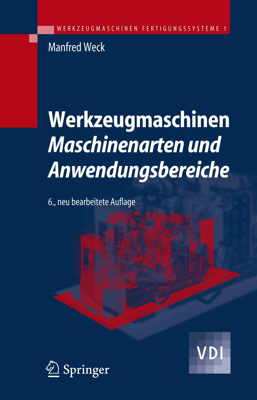Werkzeugmaschinen 1: Maschinenarten und Anwendungsbereiche (VDI-Buch) Business & Technology
