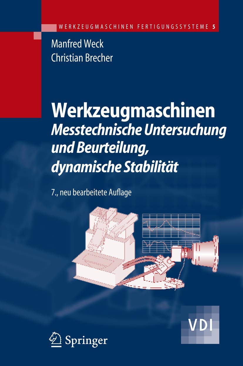 Werkzeugmaschinen 5: Messtechnische Untersuchung und Beurteilung, dynamische Stabilität (VDI-Buch) Business & Technology