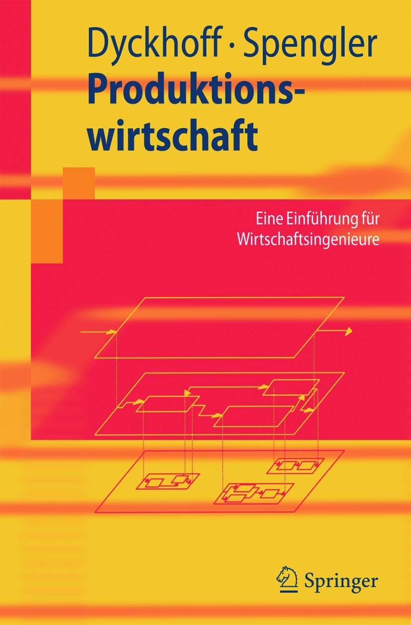 Produktionswirtschaft: Eine Einführung für Wirtschaftsingenieure (Springer-Lehrbuch) Law