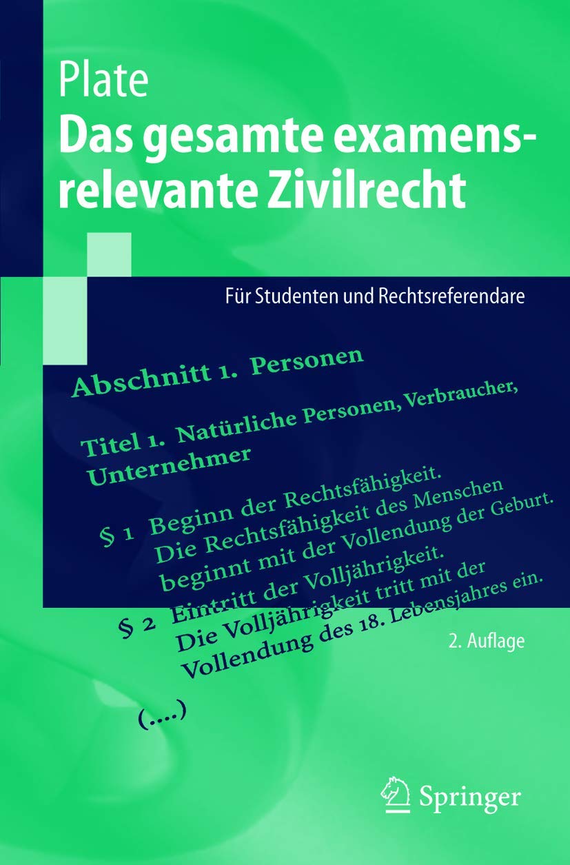 Das gesamte examensrelevante Zivilrecht: Für Studenten und Rechtsreferendare (Springer-Lehrbuch) Law