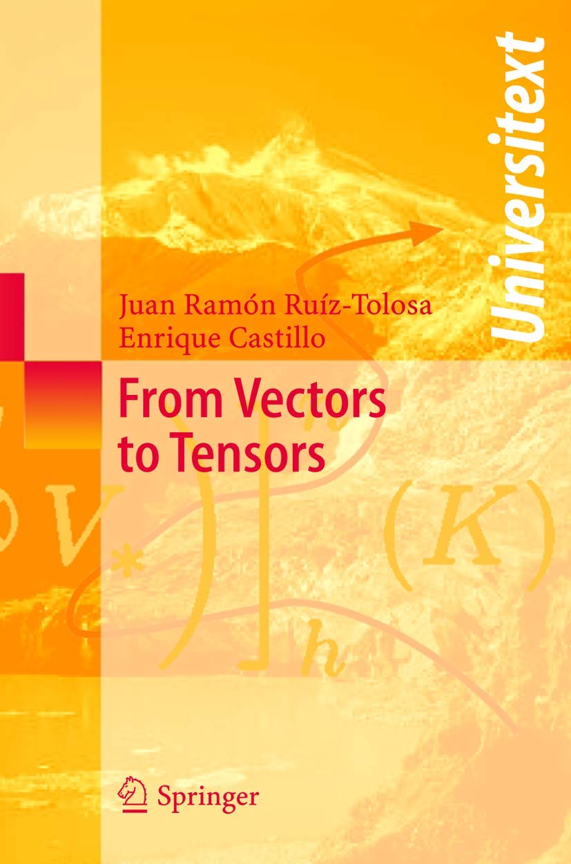 From Vectors to Tensors (Universitext) Computer Science