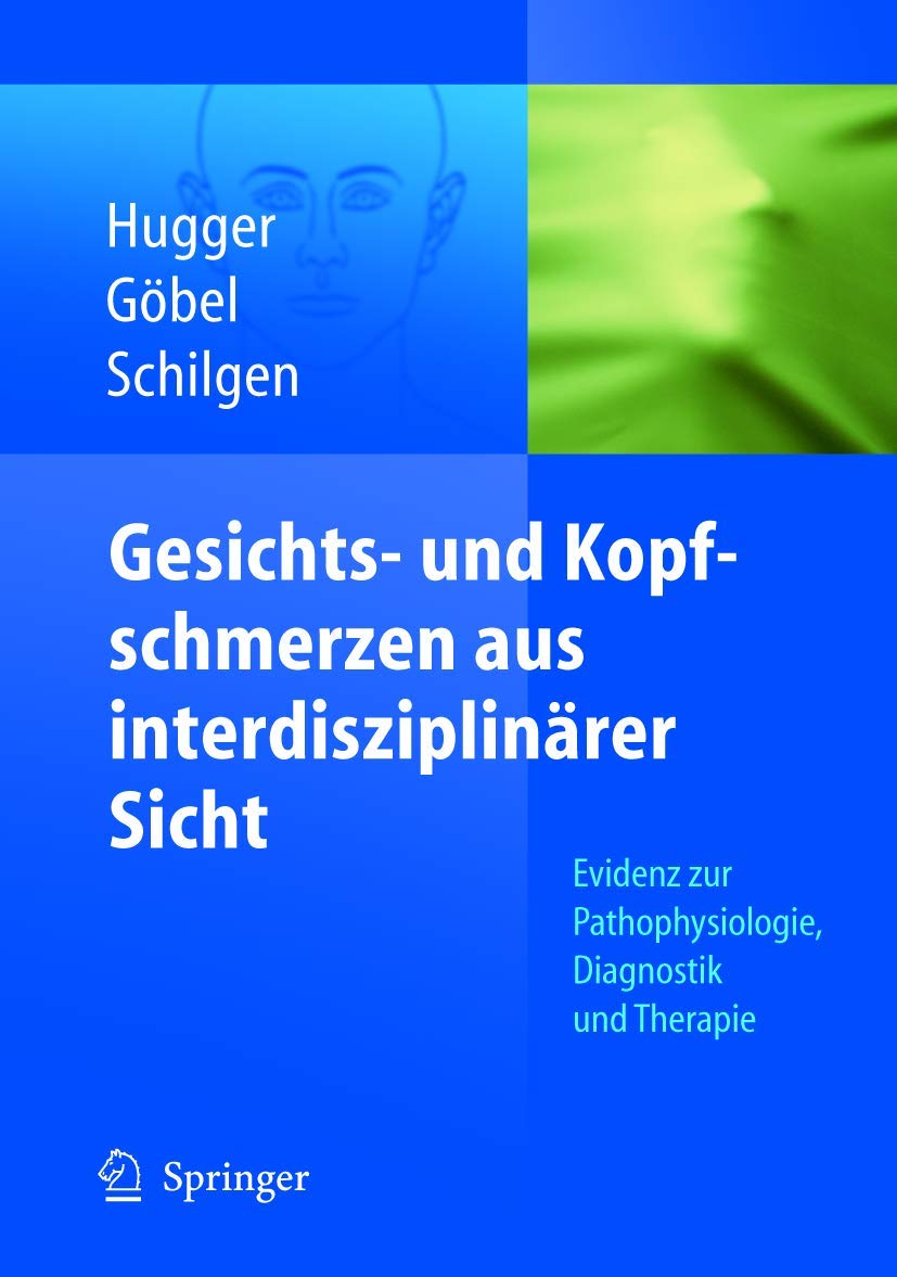 Gesichts- und Kopfschmerzen aus interdisziplinärer Sicht: Evidenz zur Pathophysiologie, Diagnostik und Therapie Medicine Books