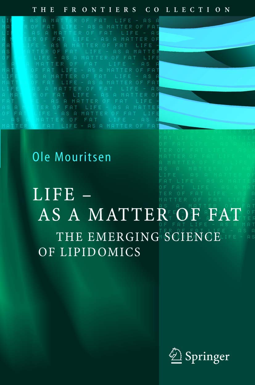 Life - As a Matter of Fat. The Emerging Science of Lipidomics Business, Finance & Career