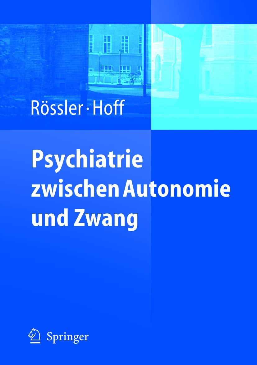 Psychiatrie zwischen Autonomie und Zwang Medicine