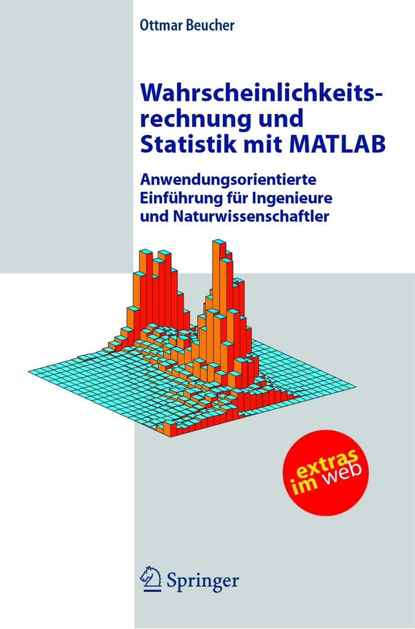 Wahrscheinlichkeitsrechnung und Statistik mit MATLAB: Anwendungsorientierte Einführung für Ingenieure und Naturwissenschaftler Computer Science