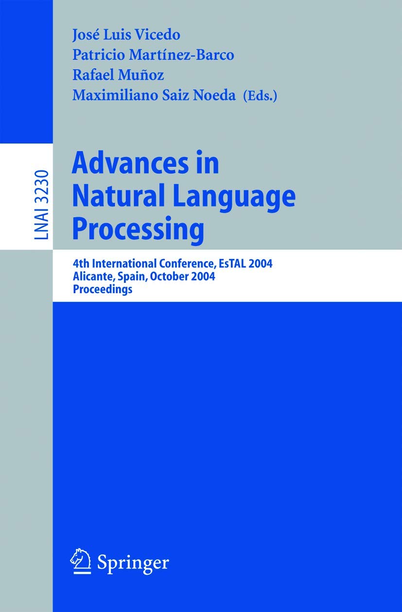 Advances in Natural Language Processing: 4th International Conference, EsTAL 2004, Alicante, Spain, October 20-22, 2004. Proceedings (Lecture Notes in Computer Science, 3230, Band 3230) Business, Finance & Career