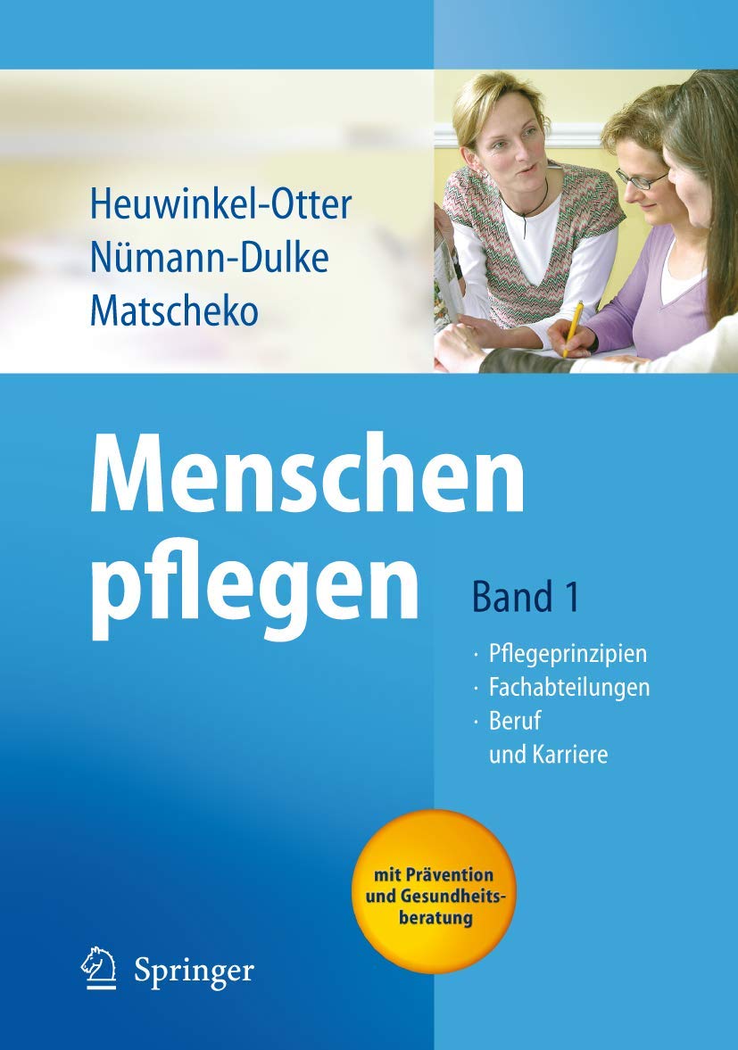 Menschen pflegen: Band 1: Pflegeprinzipien Fachabteilungen Beruf und Karriere Medicine
