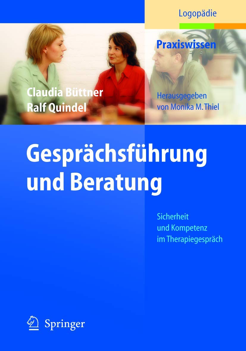 Gesprächsführung und Beratung: Sicherheit und Kompetenz im Therapiegespräch (Praxiswissen Logopädie) Medicine