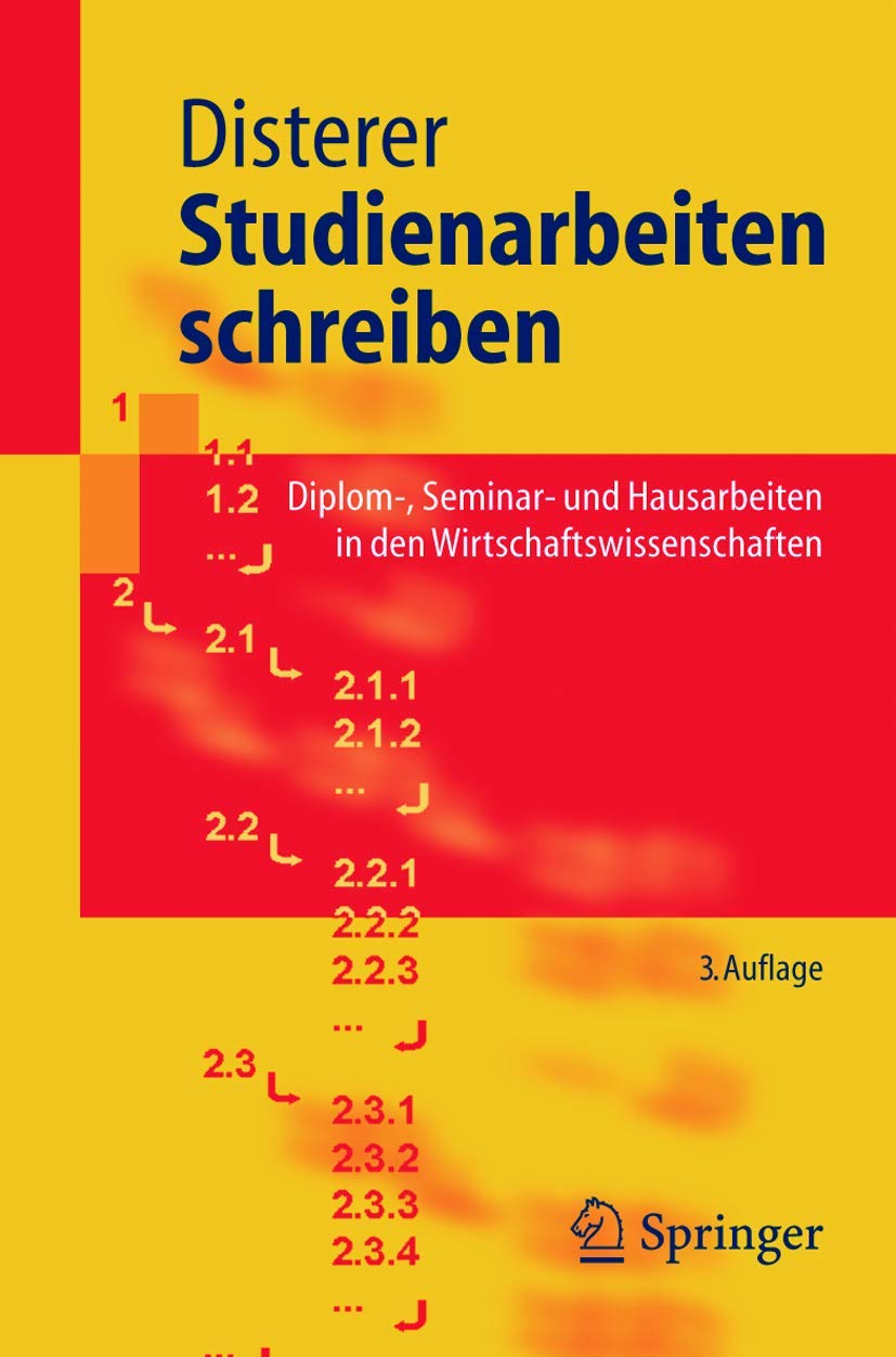 Studienarbeiten schreiben: Diplom-, Seminar- und Hausarbeiten in den Wirtschaftswissenschaften (Springer-Lehrbuch) Law
