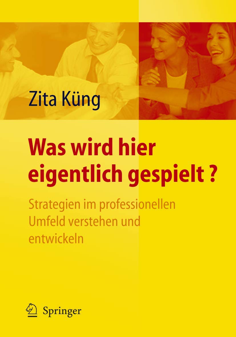 Was wird hier eigentlich gespielt?: Strategien im professionellen Umfeld verstehen und entwickeln Law