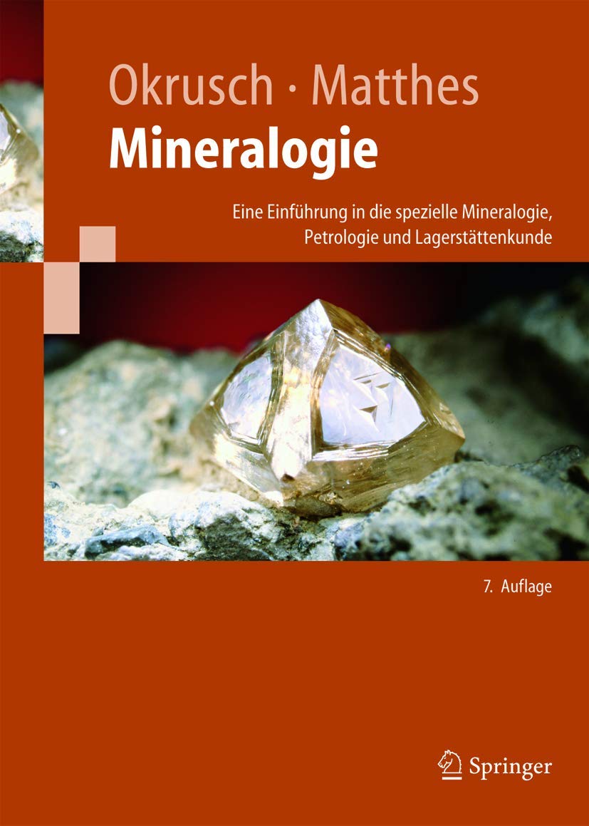 Mineralogie: Eine Einführung in die spezielle Mineralogie, Petrologie und Lagerstättenkunde Geology & Geography