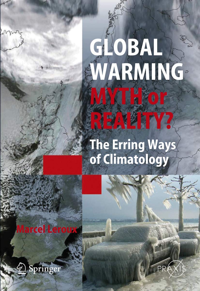 Global Warming - Myth or Reality?: The Erring Ways of Climatology (Springer Praxis Books) Business & Technology