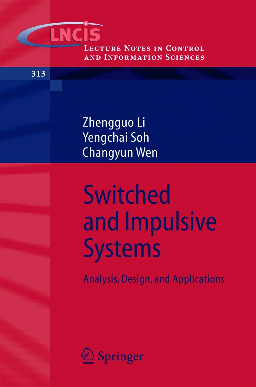 Switched and Impulsive Systems: Analysis, Design and Applications (Lecture Notes in Control and Information Sciences, 313, Band 313) Hobbies & Crafts