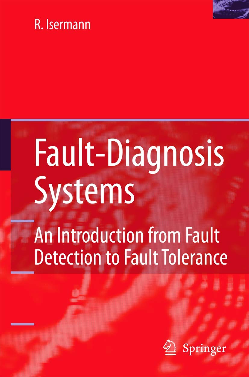 Fault-Diagnosis Systems: An Introduction from Fault Detection to Fault Tolerance Business & Technology