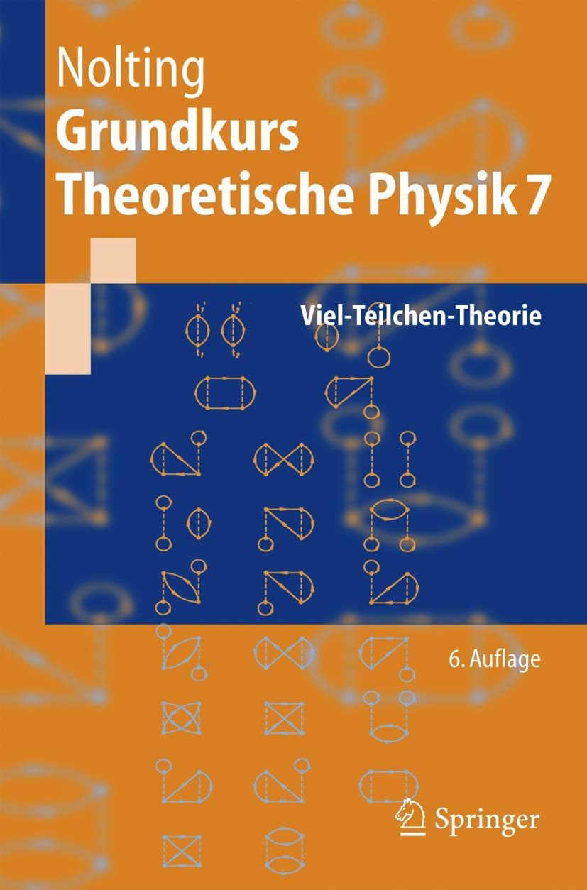 Grundkurs Theoretische Physik 7: Viel-Teilchen-Theorie (Springer-Lehrbuch) Business & Technology