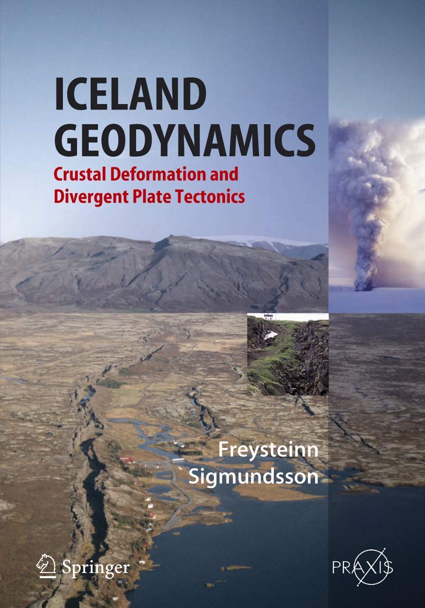 Iceland Geodynamics: Crustal Deformation And Divergent Plate Tectonics book