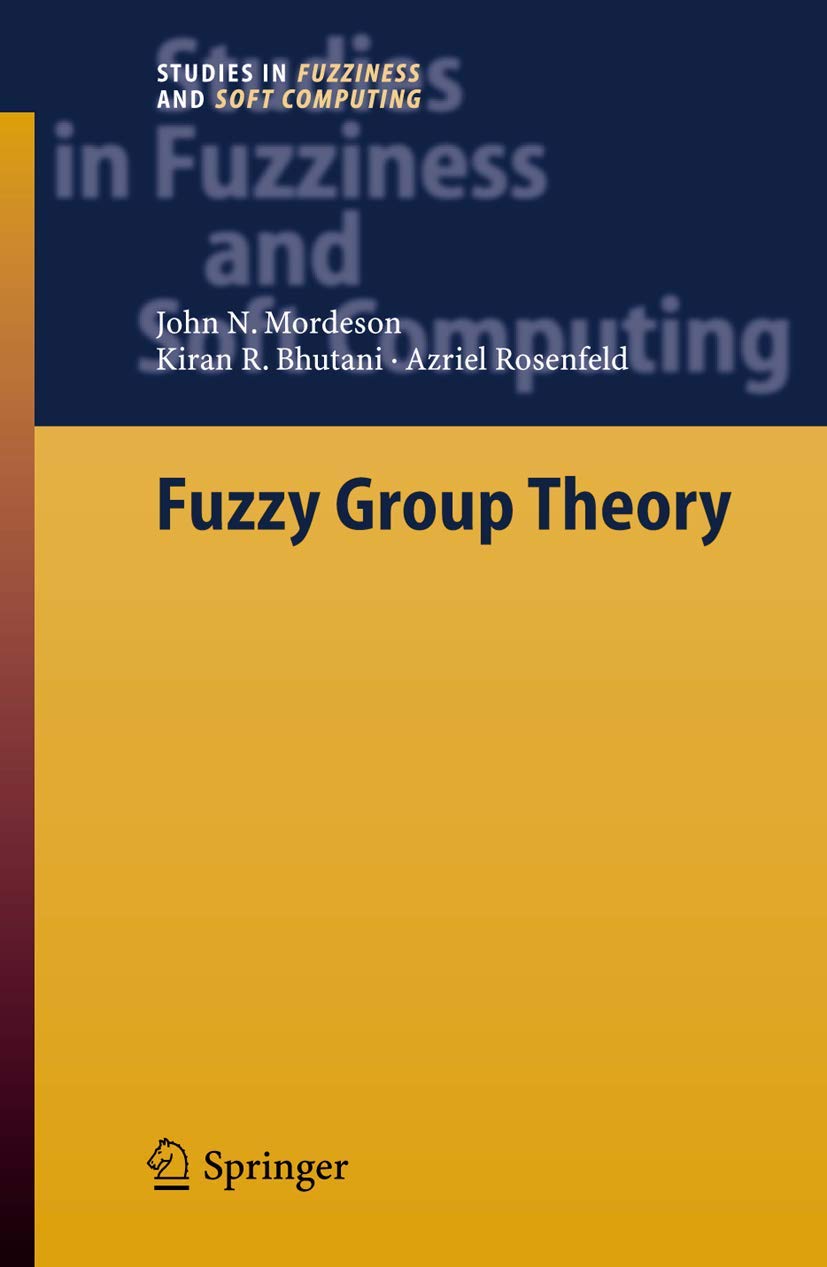 Fuzzy Group Theory (Studies in Fuzziness and Soft Computing, 182, Band 182) Computer Science