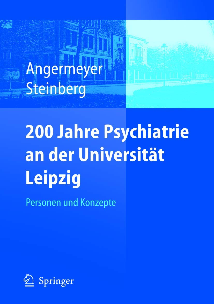 200 Jahre Psychiatrie an der Universität Leipzig Medicine