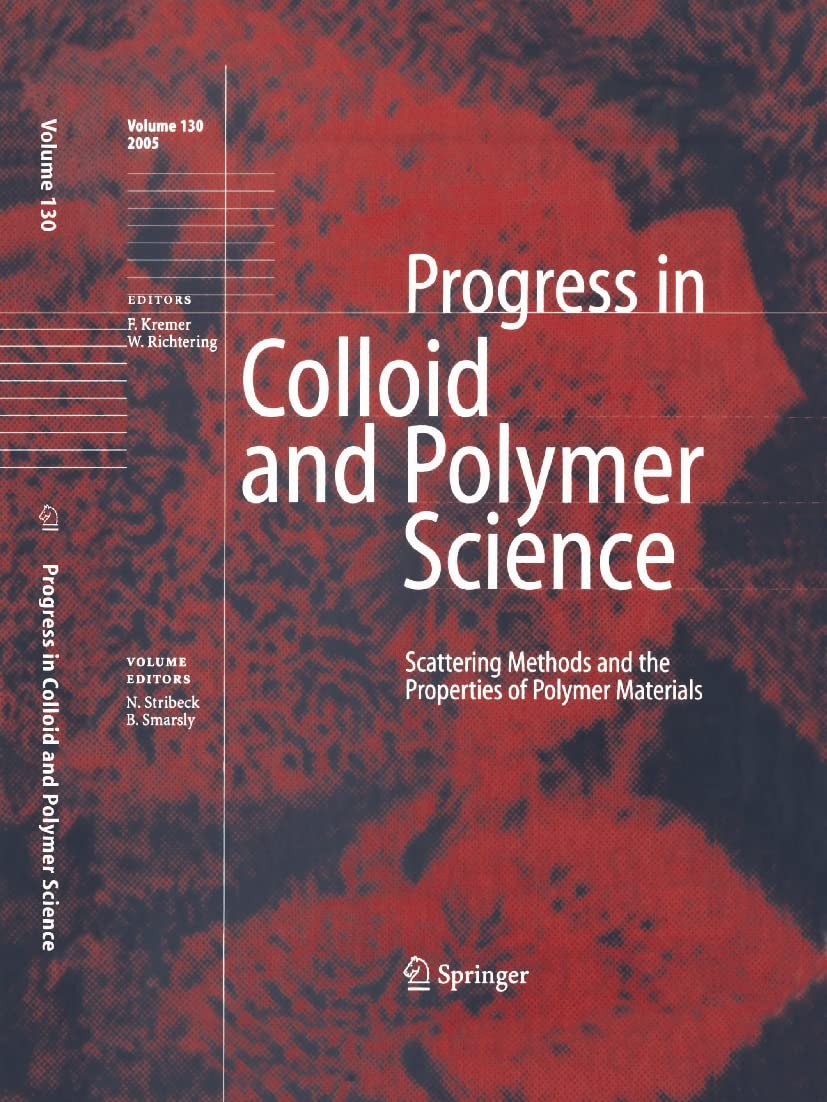 Scattering Methods and the Properties of Polymer Materials (Progress in Colloid and Polymer Science, 130, Band 130) Business & Technology