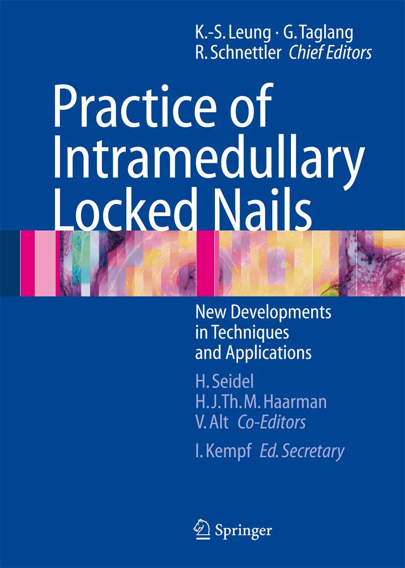 Practice of Intramedullary Locked Nails: New Developments in Techniques and Applications Medicine