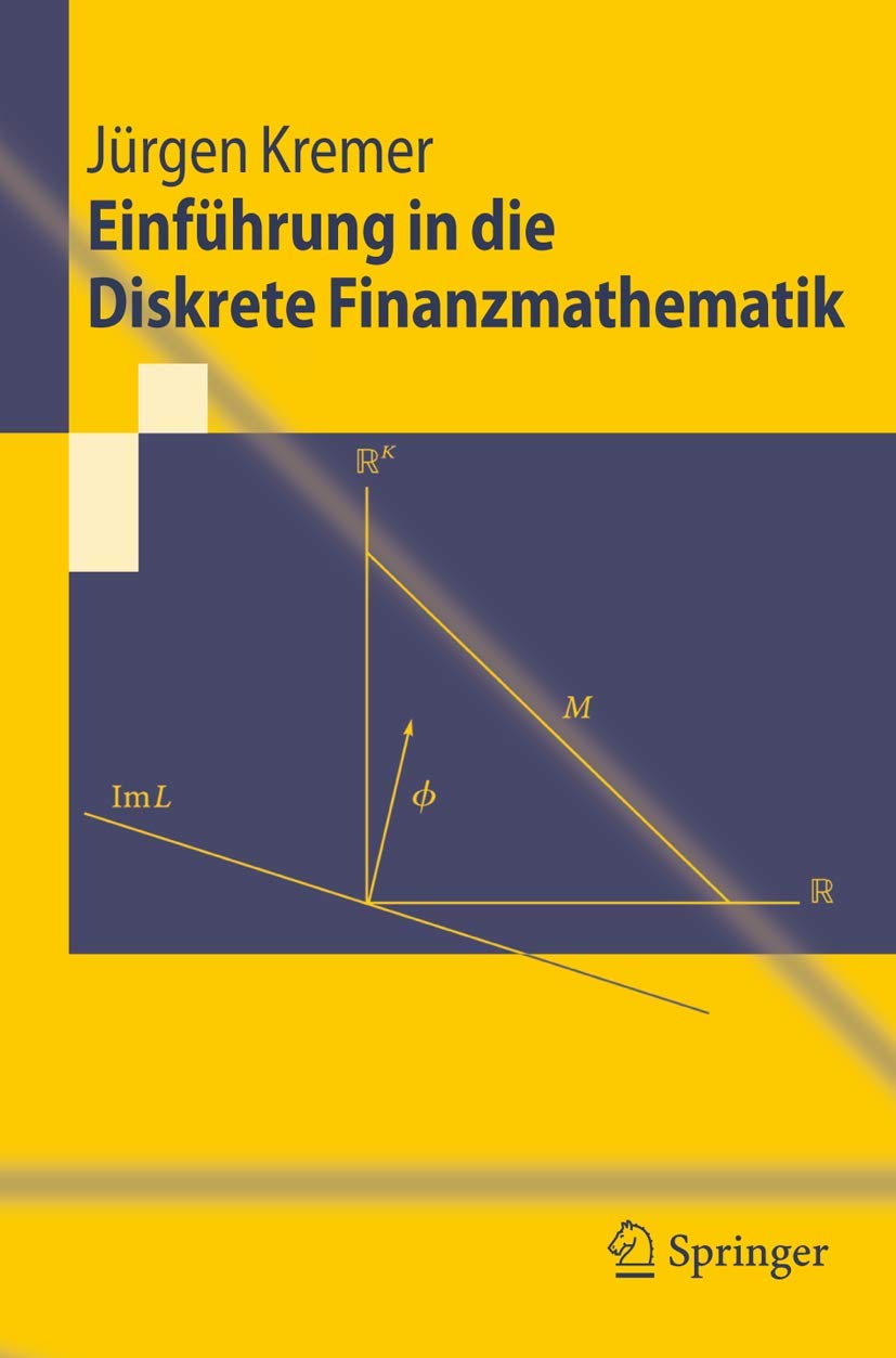 Einführung in die Diskrete Finanzmathematik (Springer-Lehrbuch) Law