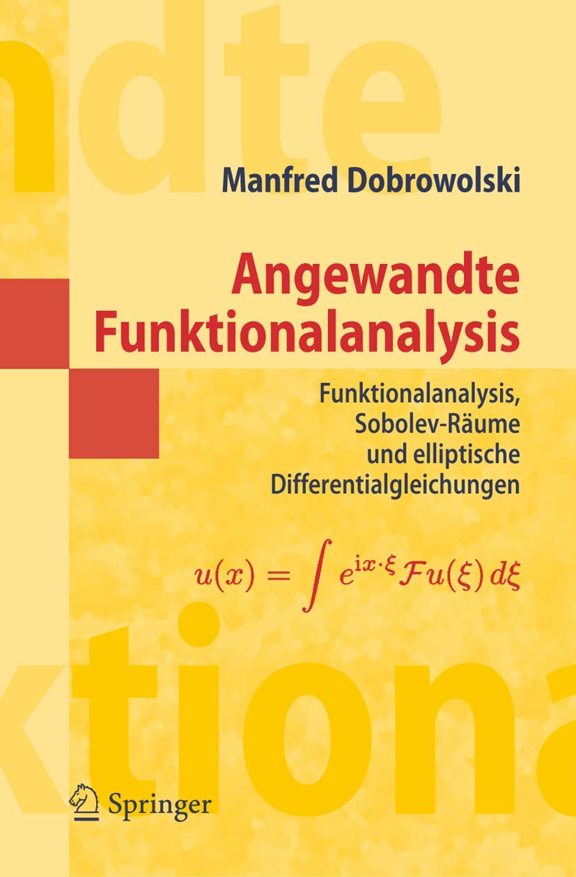 Angewandte Funktionalanalysis: Funktionalanalysis, Sobolev-Räume und elliptische Differentialgleichungen (Masterclass) Mathematics