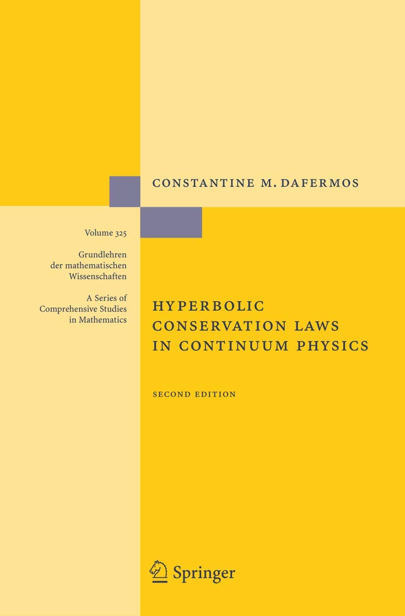 Hyperbolic Conservation Laws in Continuum Physics (Grundlehren der mathematischen Wissenschaften, 325, Band 325) Business & Technology