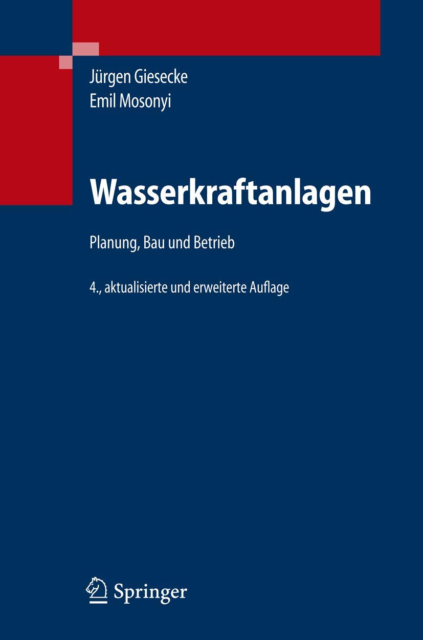 Wasserkraftanlagen: Planung, Bau und Betrieb Business & Technology