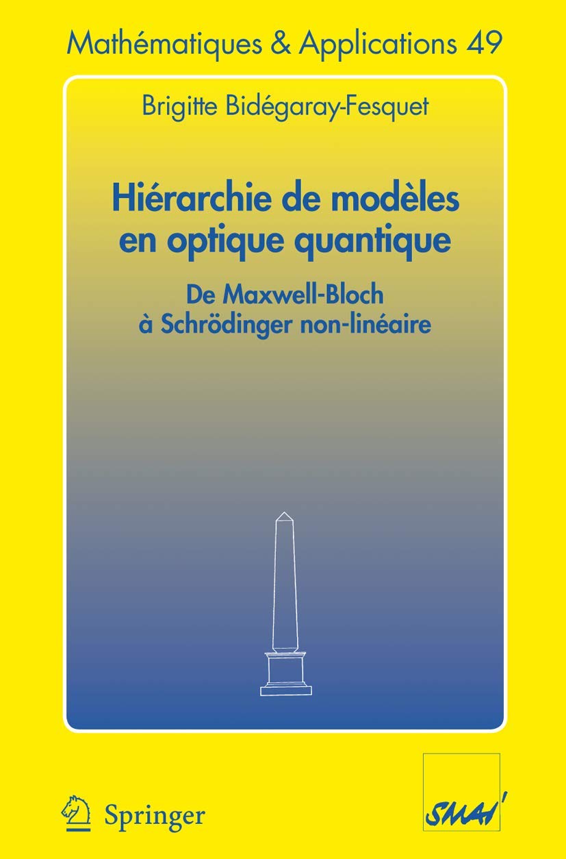 Hiérarchie de modèles en optique quantique: De Maxwell-Bloch à Schrödinger non-linéaire book