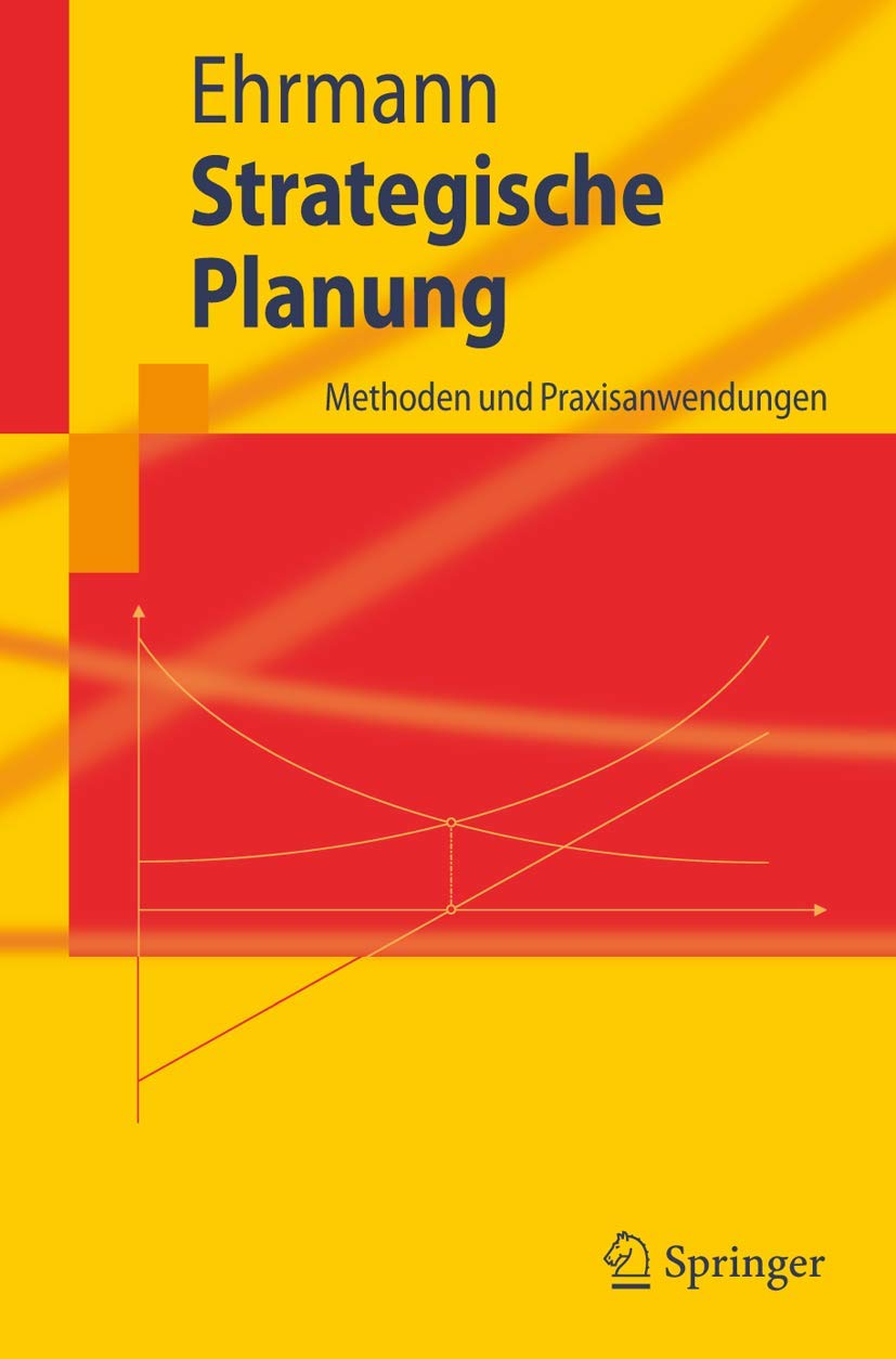 Strategische Planung: Methoden und Praxisanwendungen (Springer-Lehrbuch) Law